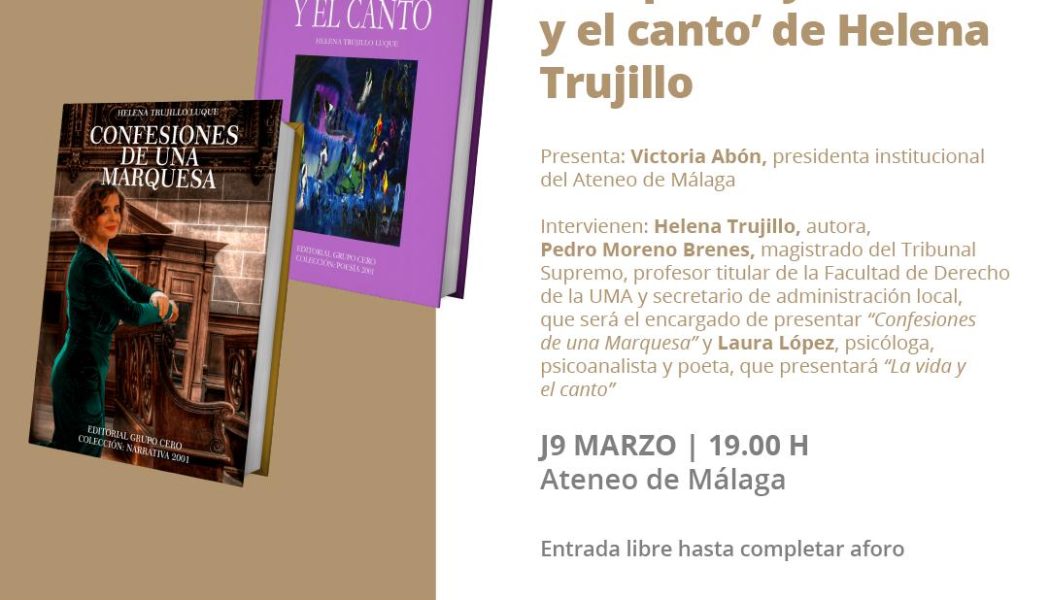 PRESENTACIÓN DE LIBROS DE HELENA TRUJILLO EN MÁLAGA  «CONFESIONES DE UNA MARQUESA» Y «LA VIDA Y EL CANTO».